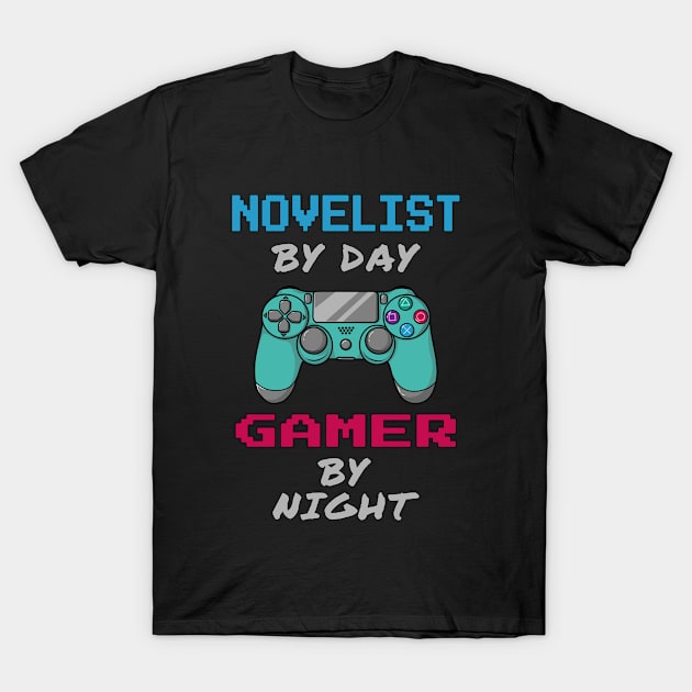 Novelist By Day Gamer By Night T-Shirt by jeric020290